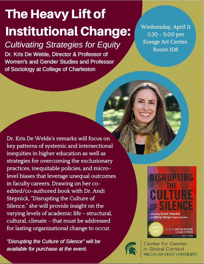 Flyer for "The Heavy Life of Institutional Change: Cultivating Strategies for Equity" with Dr. Kris De Welde, April 11, 3:30-5:00 p.m., Kresge Art Center, Room 108